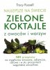 Najlepsze na świecie zielone koktajle z owoców i warzyw